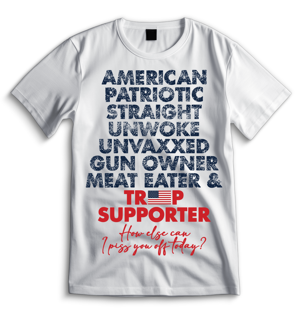 American, Patriotic, Straight, Unwoke, Unvaxxed, Gun Owner & Meat Eater