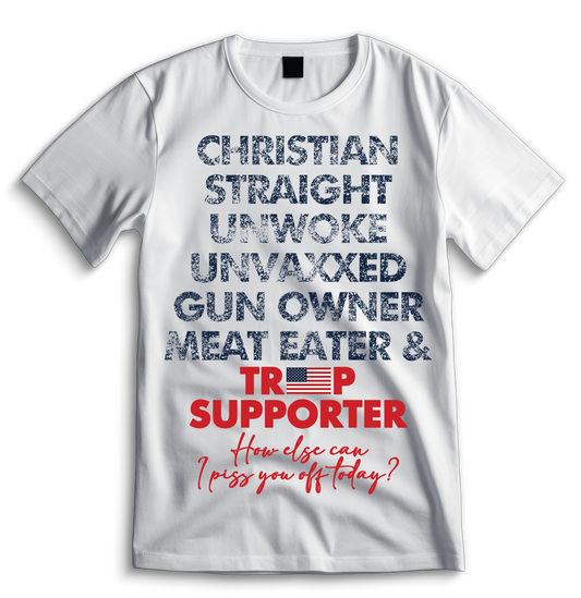 Christian, Straight, Unwoke, Unvaxxed, Gun Owner & Meat Eater